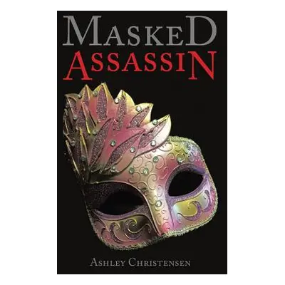 "Masked Assassin" - "" ("Christensen Ashley")