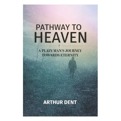 "Pathway to Heaven.: A Plain Man's Journey Towards Eternity" - "" ("Lazar Vasile")