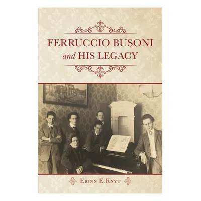 "Ferruccio Busoni and His Legacy" - "" ("Knyt Erinn E.")