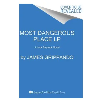 "Most Dangerous Place" - "" ("Grippando James")