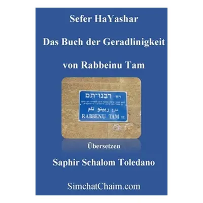 "Sefer HaYashar - Das Buch der Geradlinigkeit" - "" ("Tam Rabbeinu")