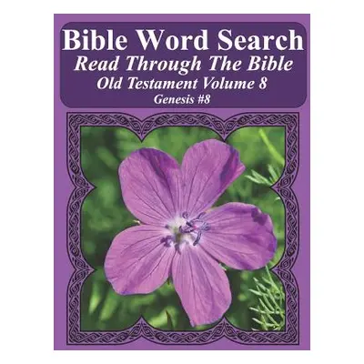 "Bible Word Search Read Through The Bible Old Testament Volume 8: Genesis #8 Extra Large Print" 