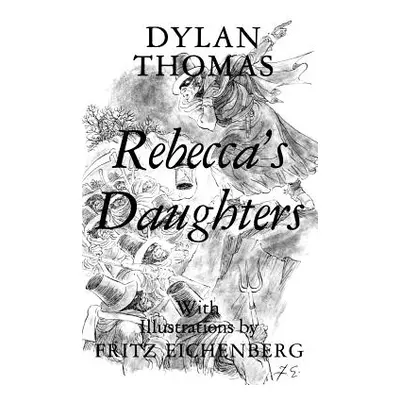 "Rebecca's Daughters" - "" ("Thomas Dylan")