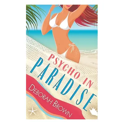 "Psycho in Paradise" - "" ("Brown Deborah")