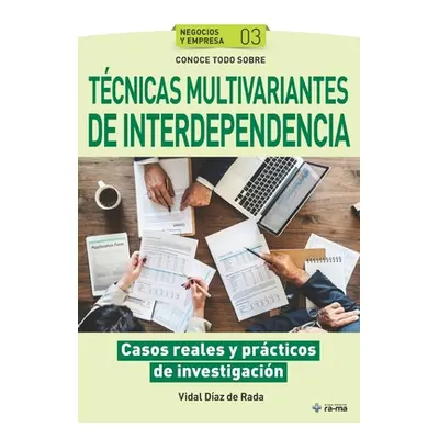 "Conoce todo sobre Tcnicas multivariantes de Interdependencia: Casos reales y prcticos de invest