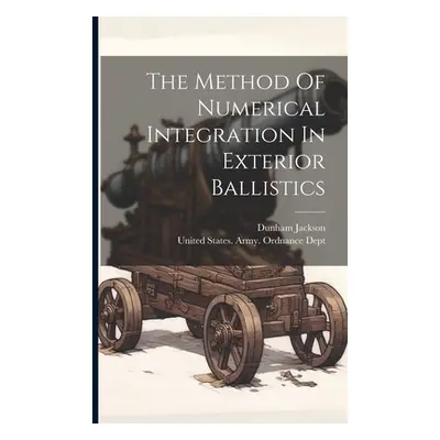 "The Method Of Numerical Integration In Exterior Ballistics" - "" ("United States Army Ordnance 