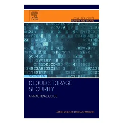 "Cloud Storage Security: A Practical Guide" - "" ("Wheeler Aaron")