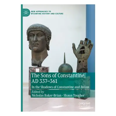 "The Sons of Constantine, AD 337-361: In the Shadows of Constantine and Julian" - "" ("Baker-Bri