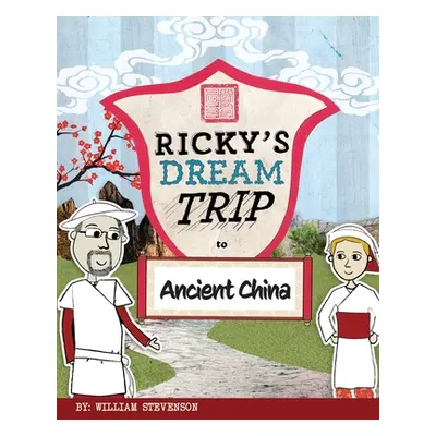 "Ricky's Dream Trip to Ancient China" - "" ("Stevenson William")