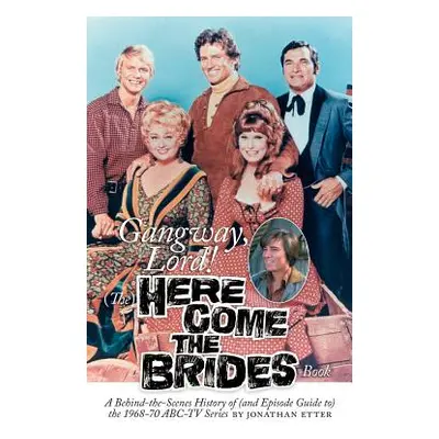 "Gangway, Lord, (The) Here Come the Brides Book" - "" ("Etter Jonathan")