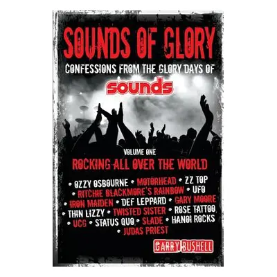 "Sounds of Glory: Rocking All Over the World" - "" ("Bushell Garry")