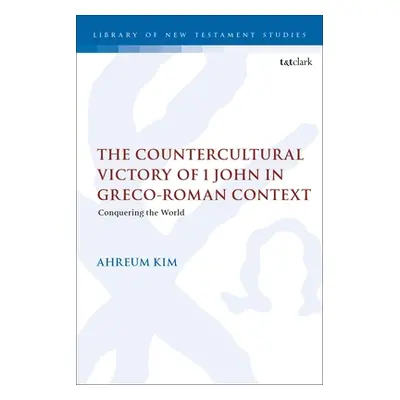 "The Countercultural Victory of 1 John in Greco-Roman Context: Conquering the World" - "" ("Kim 