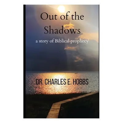 "Out of the Shadows" - "" ("Hobbs Charles E.")