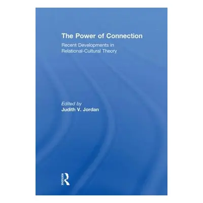 "The Power of Connection: Recent Developments in Relational-Cultural Theory" - "" ("Jordan Judit