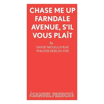 "Chase Me Up Farndale Avenue, s'il vous pla�t" - "" ("McGillivray David")