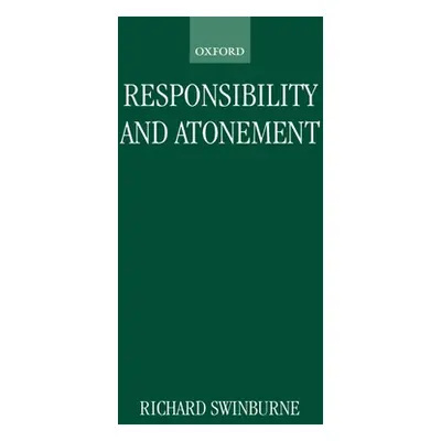 "Responsibility and Atonement" - "" ("Swinburne Richard")