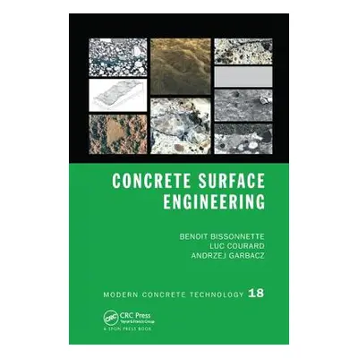 "Concrete Surface Engineering" - "" ("Bissonnette Benoit")