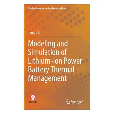 "Modeling and Simulation of Lithium-Ion Power Battery Thermal Management" - "" ("Li Junqiu")