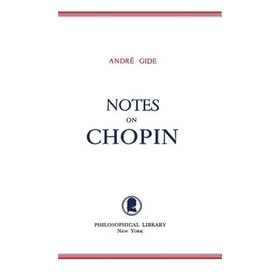 "Notes on Chopin" - "" ("Gide Andre")