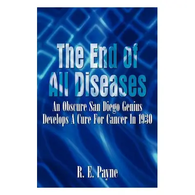 "The End of All Diseases: An Obscure San Diego Genius Develops A Cure For Cancer In 1930" - "" (