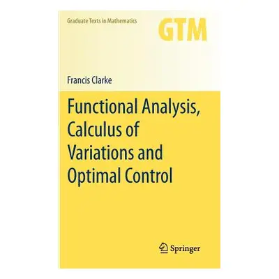 "Functional Analysis, Calculus of Variations and Optimal Control" - "" ("Clarke Francis")