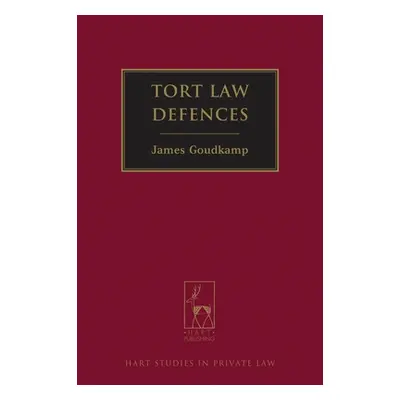 "Tort Law Defences" - "" ("Goudkamp James")