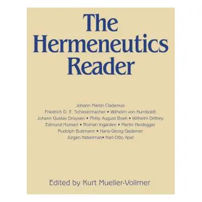 "Hermeneutics Reader: Texts of the German Tradition from the Enlightenment to the Present" - "" 