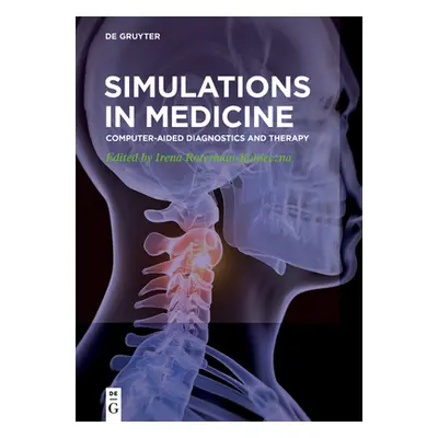 "Simulations in Medicine: Computer-Aided Diagnostics and Therapy" - "" ("Roterman-Konieczna Iren