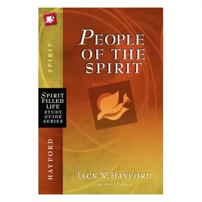 "People of the Spirit" - "" ("Hayford Jack W.")