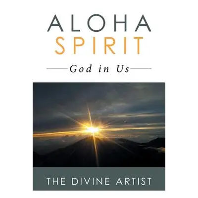 "Aloha Spirit: God in Us" - "" ("The Divine Artist")