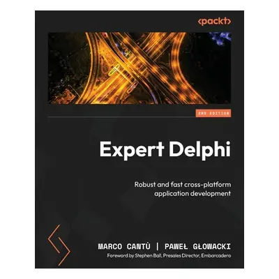 "Expert Delphi - Second Edition: Robust and fast cross-platform application development" - "" ("