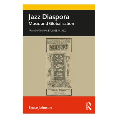 "Jazz Diaspora: Music and Globalisation" - "" ("Johnson Bruce")