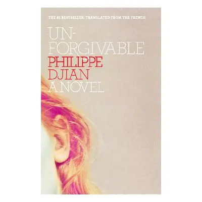 "Unforgivable" - "" ("Djian Philippe")