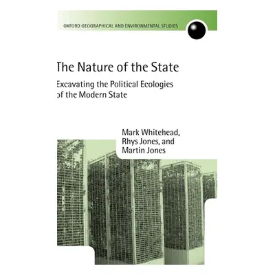 "The Nature of the State: Excavating the Political Ecologies of the Modern State" - "" ("Whitehe