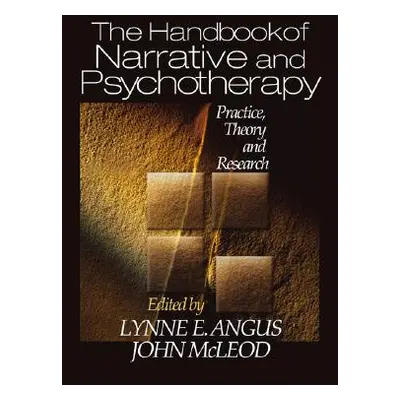 "The Handbook of Narrative and Psychotherapy: Practice, Theory and Research" - "" ("Angus Lynne 