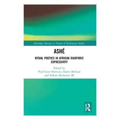 "Ash: Ritual Poetics in African Diasporic Expression" - "" ("Carter Harrison Paul")