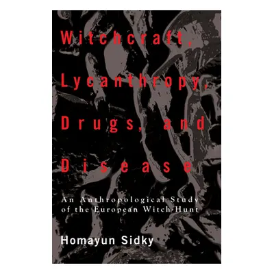 "Witchcraft, Lycanthropy, Drugs and Disease" - "" ("Sidky Homayun")