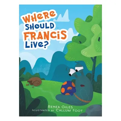 "Where Should Francis Live?" - "" ("Giles Renea")