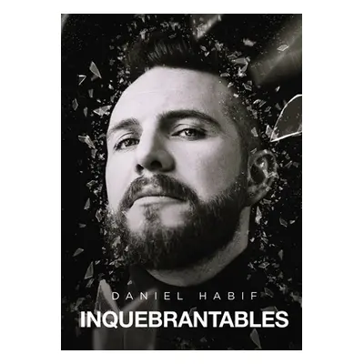 "Inquebrantables" - "" ("Habif Daniel")