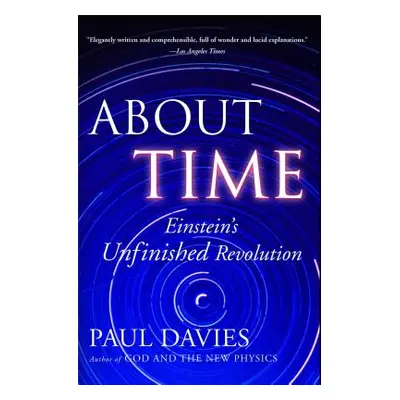 "About Time: Einstein's Unfinished Revolution" - "" ("Davies Paul")