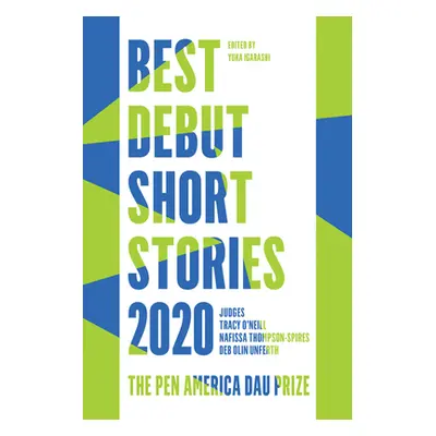 "Best Debut Short Stories 2020: The Pen America Dau Prize" - "" ("O'Neill Tracy")