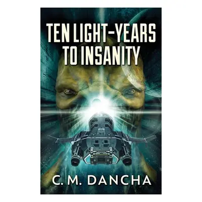 "Ten Light-Years To Insanity" - "" ("Dancha C. M.")