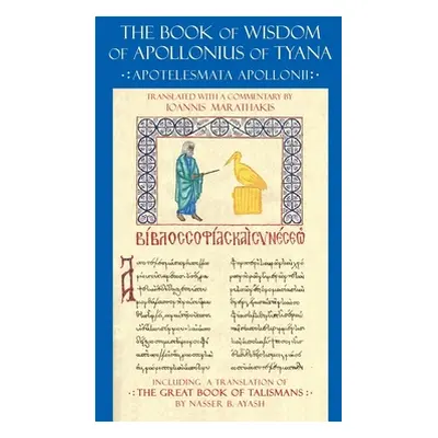 "The Book of Wisdom of Apollonius of Tyana: Apotelesmata Apollonii" - "" ("Ayash Nasser B.")