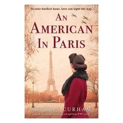 "An American in Paris: An absolutely heartbreaking and uplifting World War 2 novel" - "" ("Curha