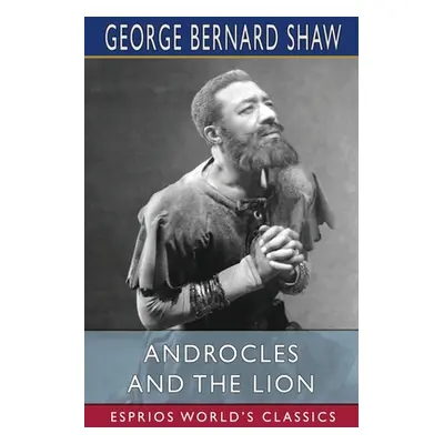 "Androcles and the Lion (Esprios Classics)" - "" ("Shaw George Bernard")