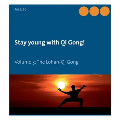 "Stay young with Qi Gong: Volume 3: The Lohan-Qi Gong" - "" ("Dao Jin")