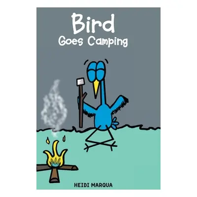 "Bird Goes Camping" - "" ("Marqua Heidi")