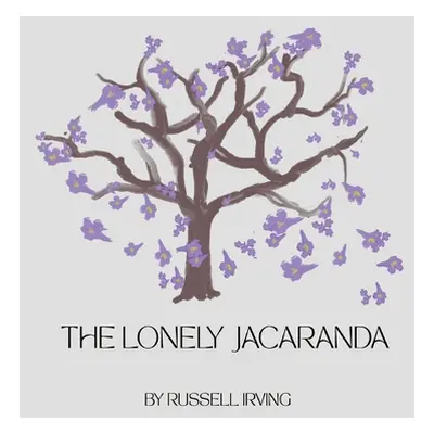 "The Lonely Jacaranda" - "" ("Irving Russell")