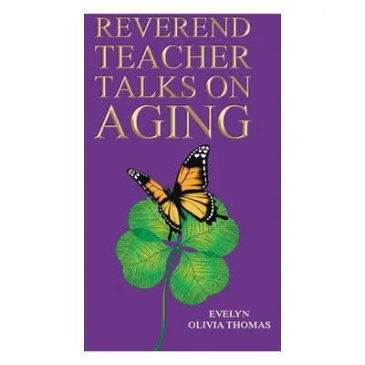 "Reverend Teacher Talks on Aging" - "" ("Thomas Evelyn Olivia")