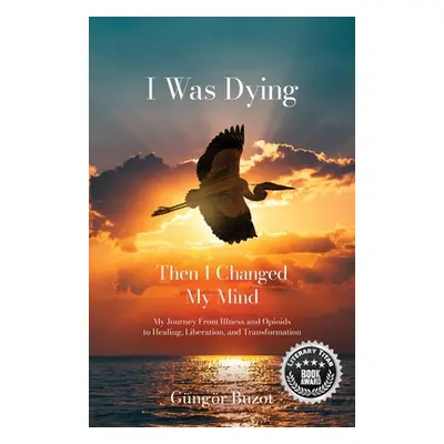 "I Was Dying...Then I Changed My Mind" - "" ("Buzot Gngr")